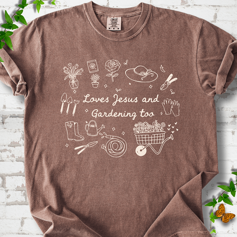 Loves Jesus Gardening T-shirt