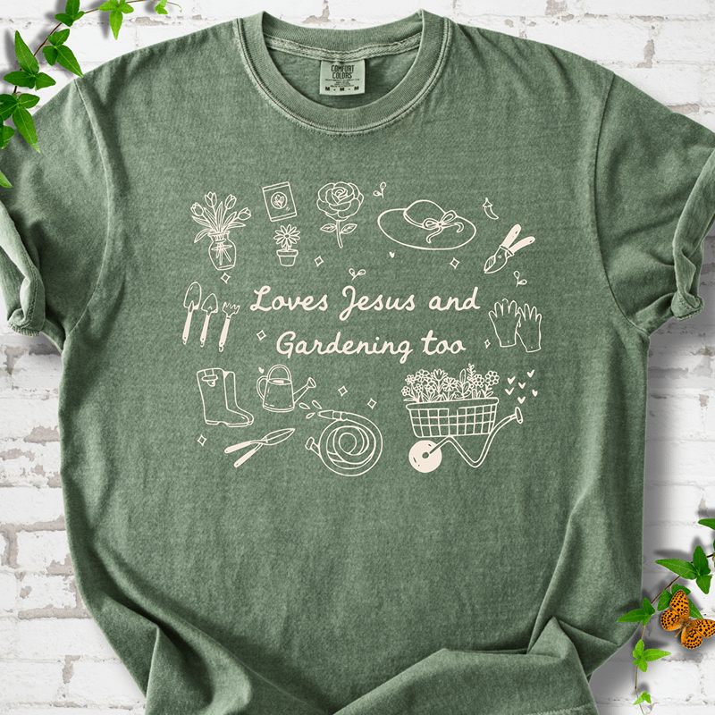 Loves Jesus Gardening T-shirt