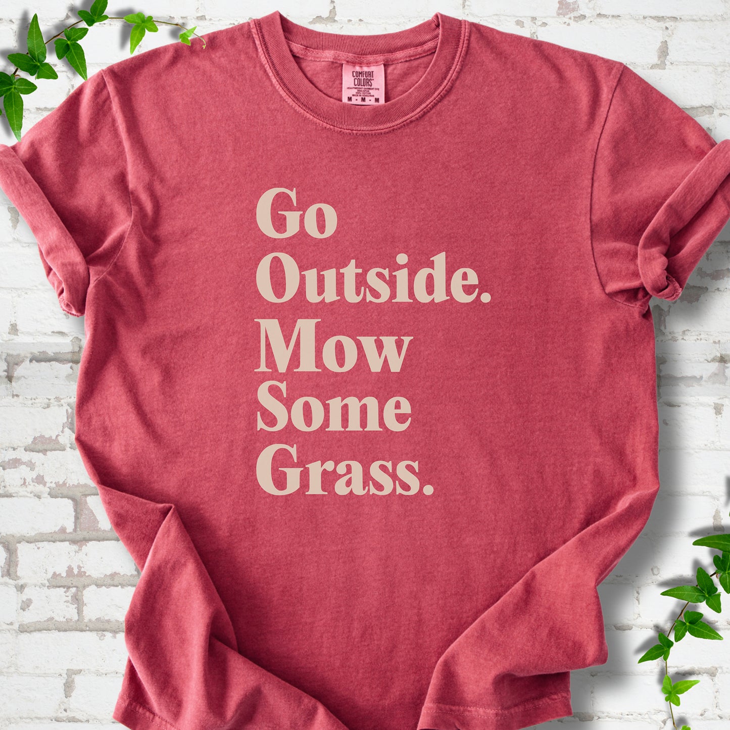 Crimson Comfort Colors® T-shirt with cream Go Outside. Mow Some Grass. slogan