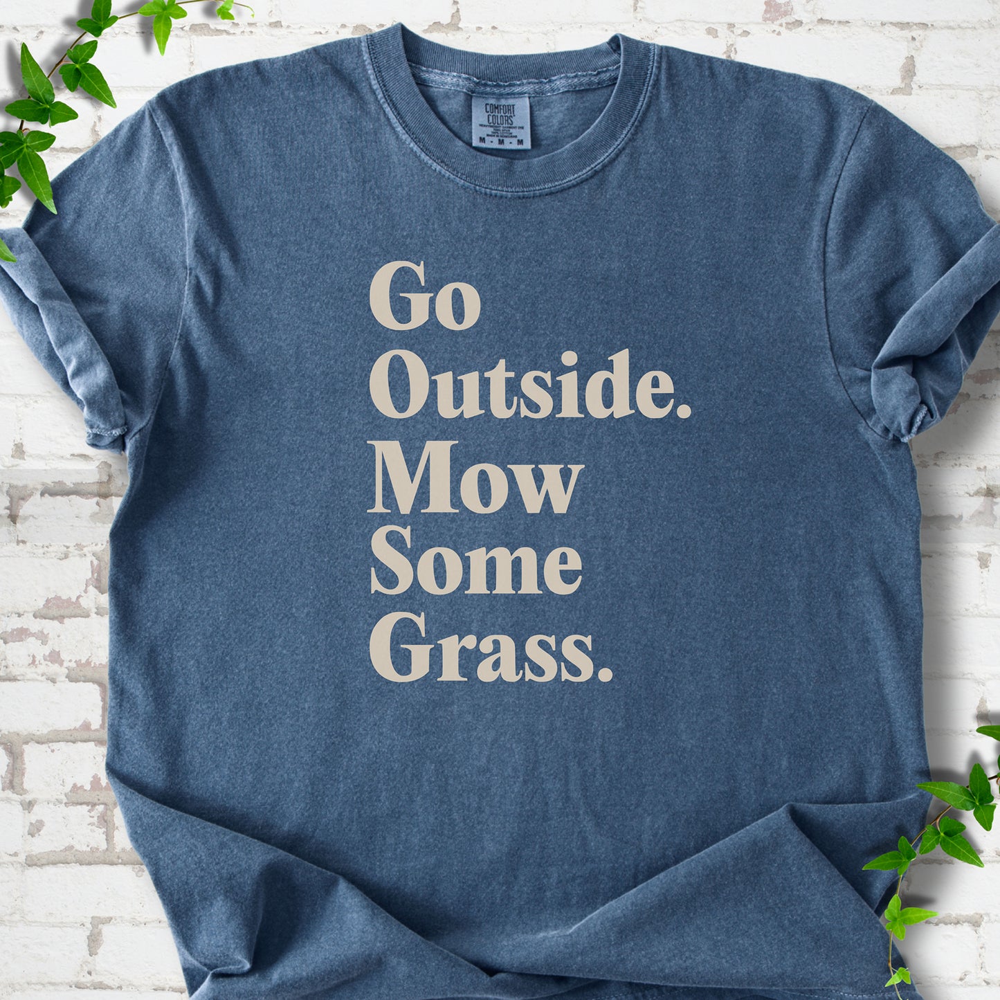 Denim Comfort Colors® T-shirt with cream Go Outside. Mow Some Grass. slogan