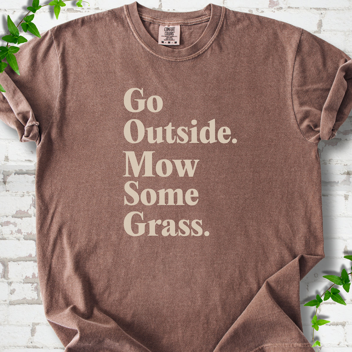 Espresso Comfort Colors® T-shirt with cream Go Outside. Mow Some Grass. slogan