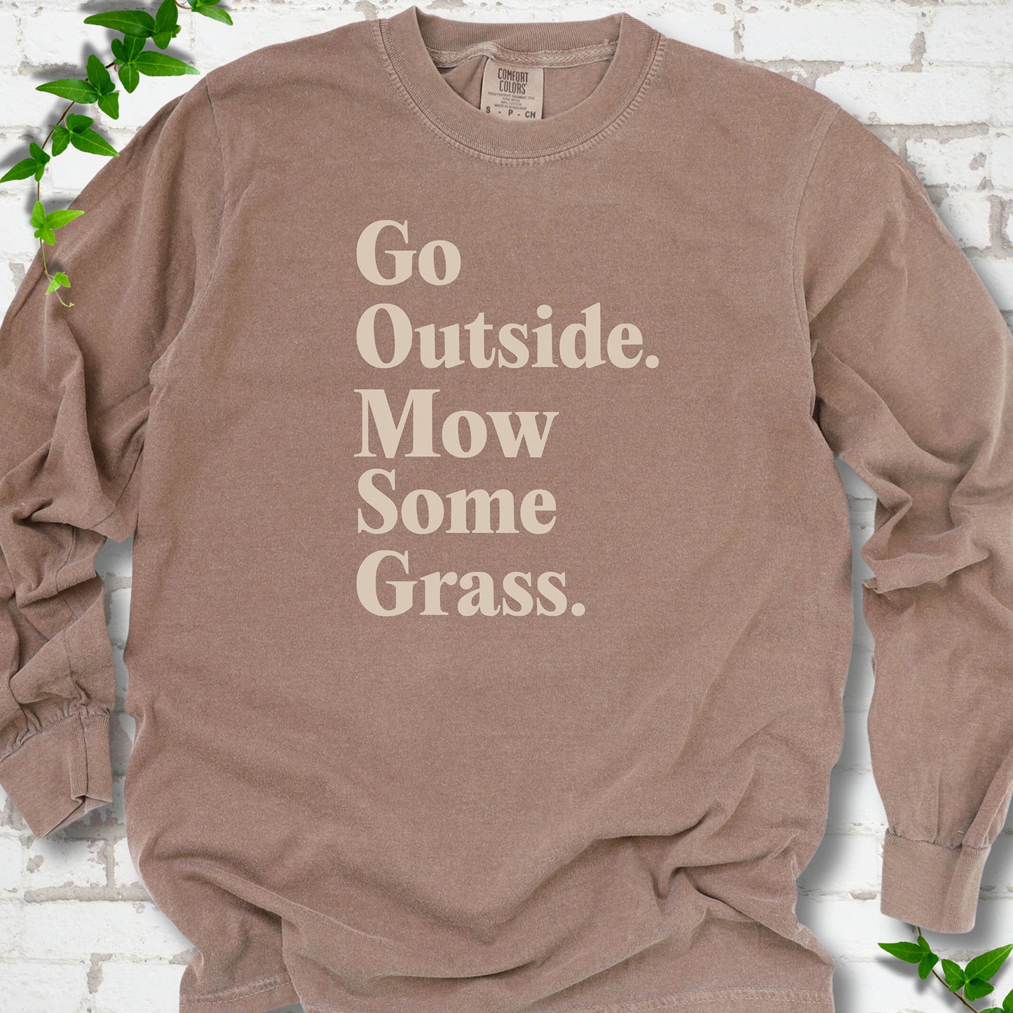 Espresso Comfort Colors® long sleeve T-shirt with cream Go Outside. Mow Some Grass. slogan
