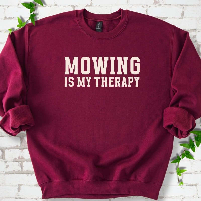 Mowing Is My Therapy Sweatshirt