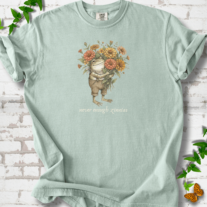 Never Enough Zinnias T-Shirt