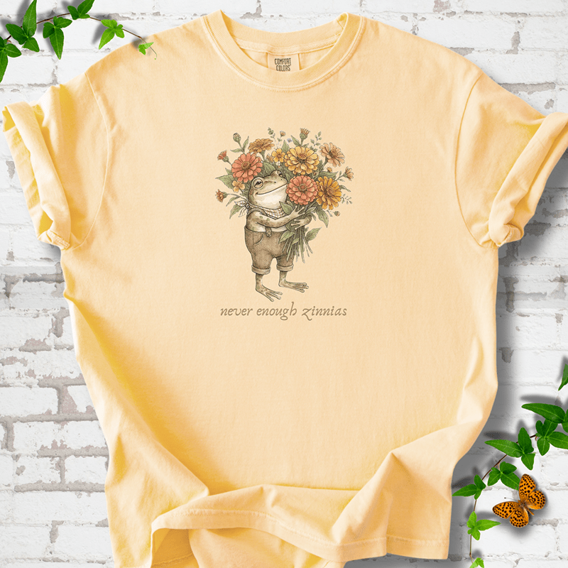 Never Enough Zinnias T-Shirt