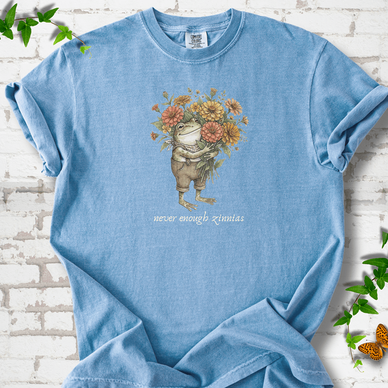 Never Enough Zinnias T-Shirt