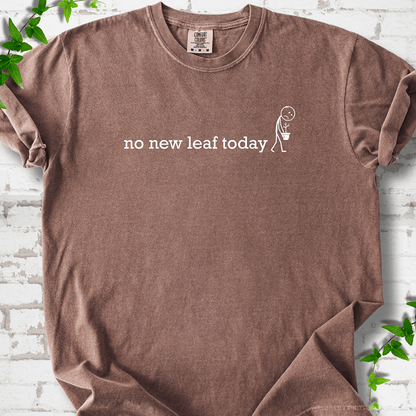 No New Leaf Today T-shirt