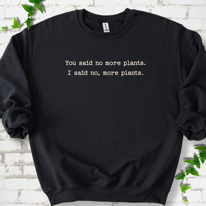 No More Plants Sweatshirt