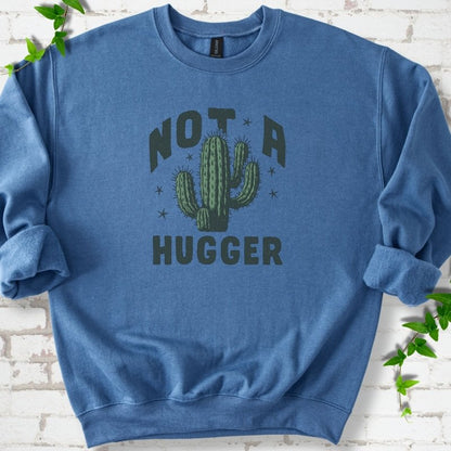 Not a Hugger Cactus Sweatshirt