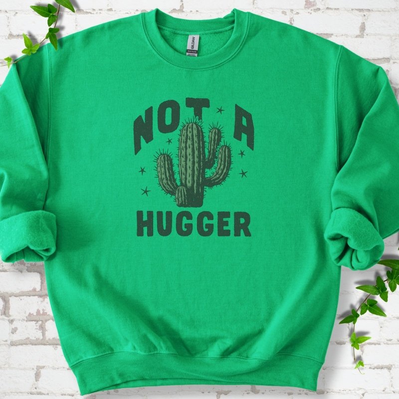 Not a Hugger Cactus Sweatshirt