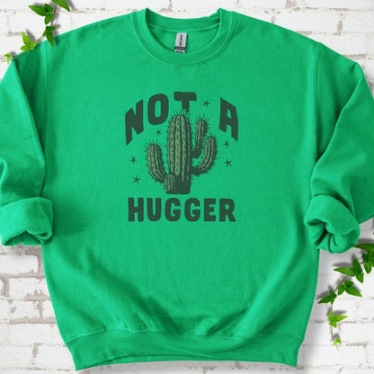 Not a Hugger Cactus Sweatshirt