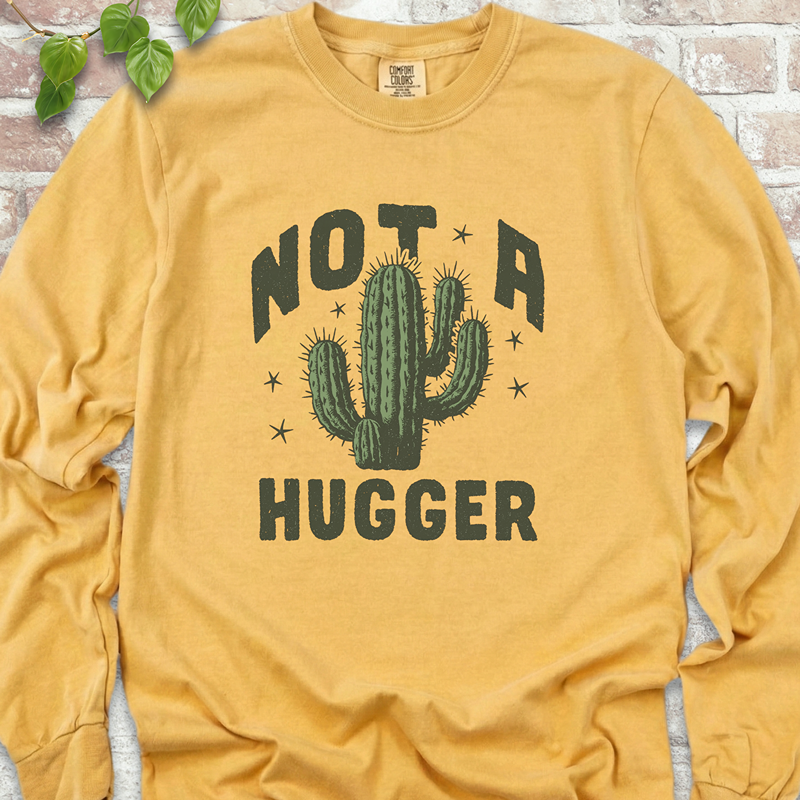 Not A Hugger Cactus LS T-Shirt