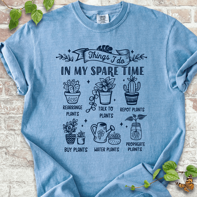 Plant Things I Do T-Shirt