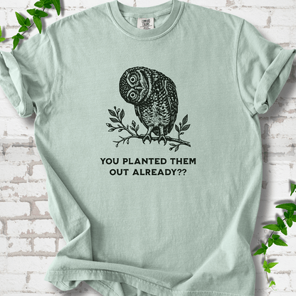 Planted Them Out Owl T-Shirt
