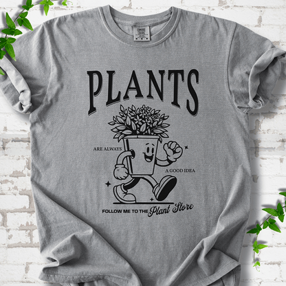 Plants Are Always a Good Idea T-Shirt