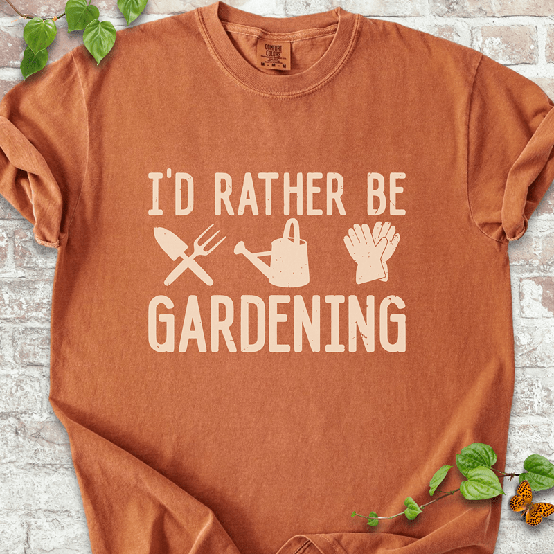 Rather Be Gardening T-Shirt