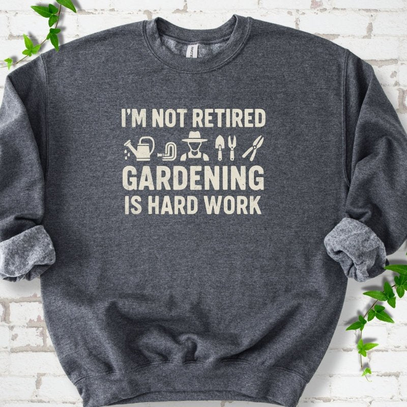 Retired Gardening Sweatshirt