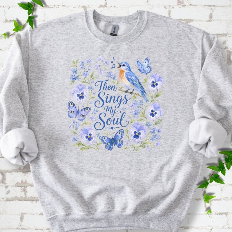 Then Sings My Soul Sweatshirt