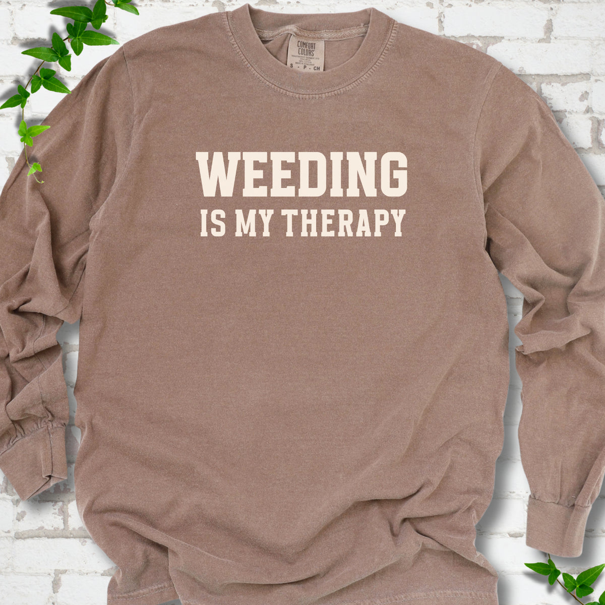 Espresso Comfort Colors® long sleeve shirt with Weeding Is My Therapy text design.