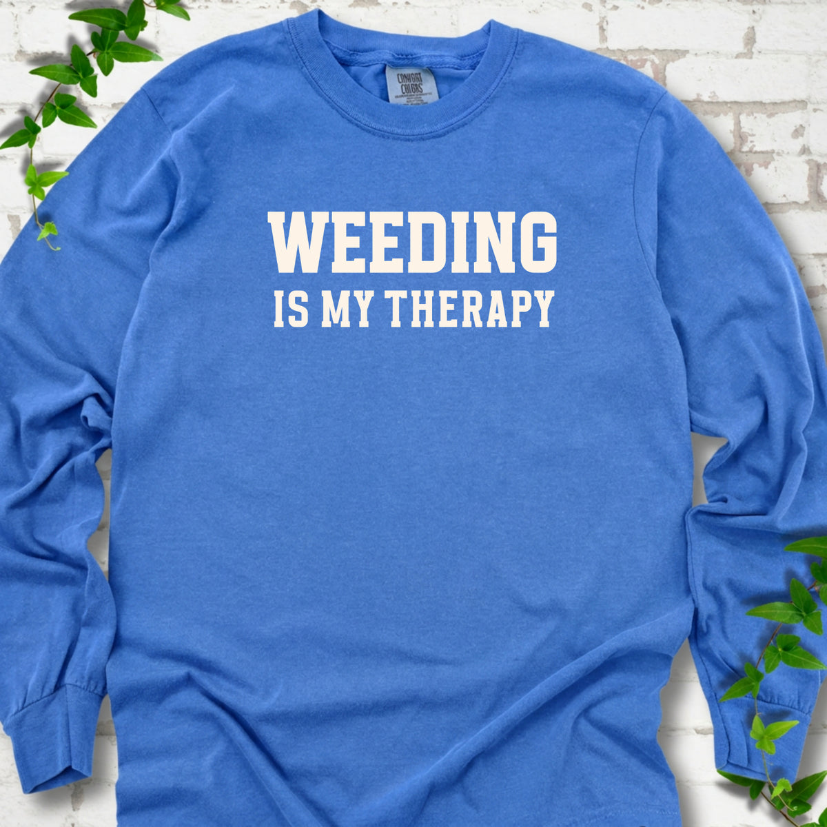 Flo Blue Comfort Colors® long sleeve shirt with Weeding Is My Therapy text design.